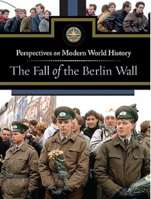 The Fall of the Berlin Wall - Jeff T. Hay