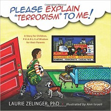 Please Explain Terrorism to Me: A Story for Children, P-E-A-R-L-S of Wisdom for Their Parents - Laurie Zelinger, Ann Israeli