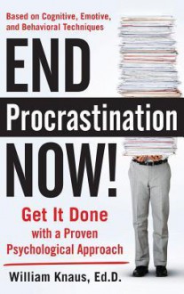 End Procrastination Now - William Knaus