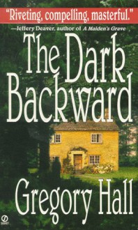 The Dark Backward - Gregory Hall