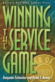 Winning the Service Game - Benjamin Schneider, David Earl Bowen