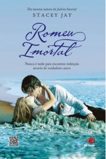 Romeu Imortal (Juliet Immortal #2) - Stacey Jay