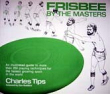 Frisbee by the Masters - Charles Tips, Dan Roddick