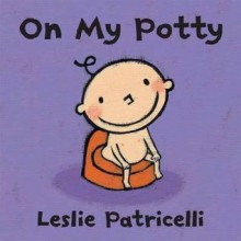 On My Potty - Leslie Patricelli