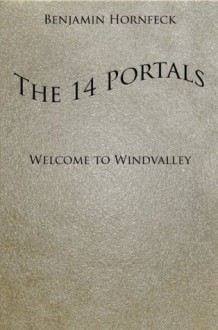 The 14 Portals - Welcome to Windvalley - Benjamin Hornfeck