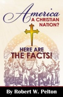 America A Christian Nation? Here Are The Facts - Robert W. Pelton