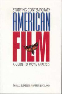 Studying Contemporary American Film: A Guide to Movie Analysis - Thomas Elsaesser, Warren Buckland