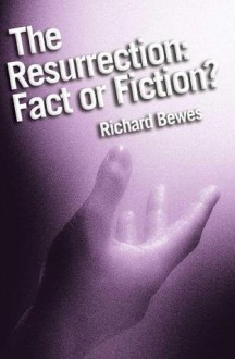 Resurrection: Fact or Fiction? (Lion Pocketbooks) - Richard Bewes