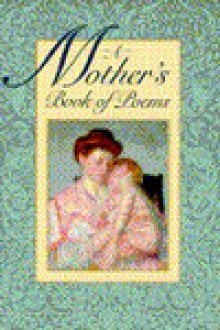 A Mother's Book of Poems - Christine M. Benton