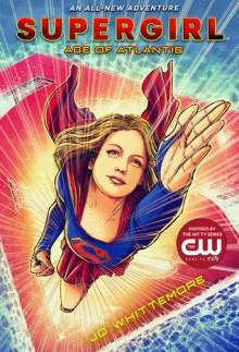 Supergirl: Age of Atlantis - Warner Brothers