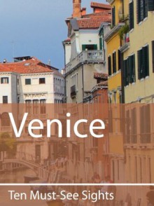 Ten Must-See Sights: Venice - Mark Green