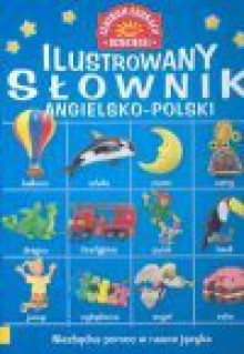 Ilustrowany słownik angielsko-polski - Felicity Brooks