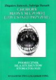 Choroby błony śluzowej jamy ustnej i przyzębia : podręcznik dla studentów stomatologii - Zbigniew Jańczuk