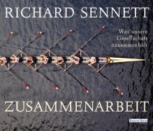 Zusammenarbeit: Was unsere Gesellschaft zusammenhält - Richard Sennett, Diverse