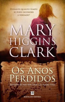 Os Anos Perdidos - Mary Higgins Clark