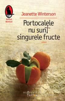 Portocalele nu sunt singurele fructe - Jeanette Winterson, Vali Florescu