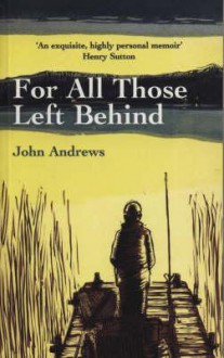 For All Those Left Behind - John Andrews