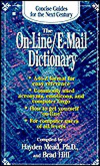 Concise Guides: The On-line/E-mail Dictionary - Hayden Mead, Brad Hill