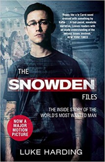 The Snowden Files: The Inside Story of the World's Most Wanted Man - Luke Harding