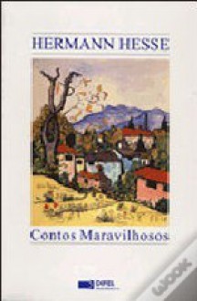 Contos Maravilhosos - Hermann Hesse, Isabel de Almeida e Sousa