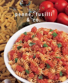 Penne Fusilli & Co - Carla Bardi