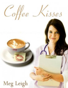 Coffee Kisses - Meg Leigh