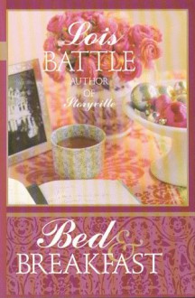 Bed & Breakfast - Lois Battle