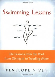 Swimming Lessons: Life Lessons from the Pool, from Diving in to Treading Water - Penelope Niven, Jim Nocito