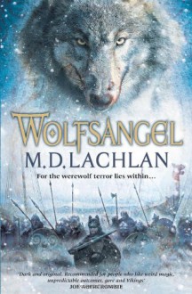 Wolfsangel (Craw Trilogy, #1) - M.D. Lachlan