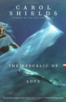 The Republic of Love - Carol Shields