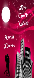 Love Can't Wait (Up in Flames) - Asrai Devin