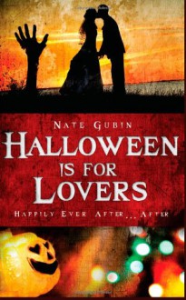 Halloween Is For Lovers - Nate Gubin