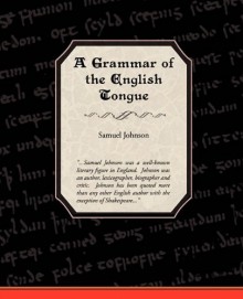 A Grammar of the English Tongue - Samuel Johnson