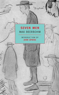 Seven Men - Max Beerbohm, John Updike