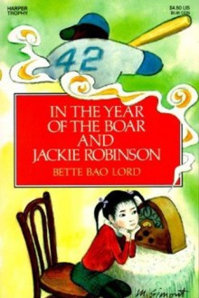 In the Year of the Boar and Jackie Robinson - 'Bette Bao Lord', 'Marc Simont'