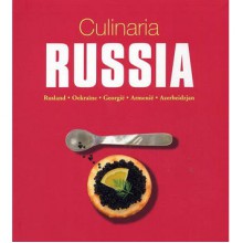 Culinaria Russia: Rusland. Oekraïne. Georgië. Armenië. Azerbeidzjan. - Marion Trutter, Inge Pieters, Nannie Nieland-Weits, Dirk de Rijk