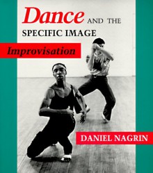 Dance and the Specific Image: Improvisation - Daniel Nagrin