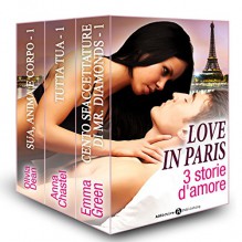 Love in Paris, 3 storie d'amore (Italian Edition) - Olivia Dean, Emma Green, Anna Chastel