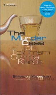 The Murder Case of Tok Imam Storpa Karde - Siriworn Kaewkan, Marcel Barang