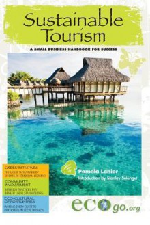 Sustainable Tourism: A Small Business Handbook for Success - Pamela Lanier