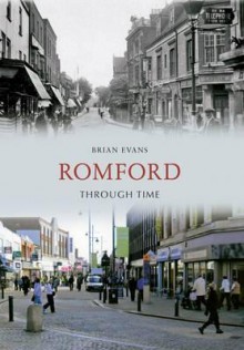 Romford Through Time - Brian Evans