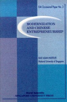 Modernization and Chinese Entrepreneursh - East Asian Institute