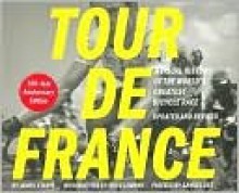 Tour de France/Tour de Force Updated and Revised 100-Year Anniversary Edition - James Startt, Samuel Abt, Greg LeMond