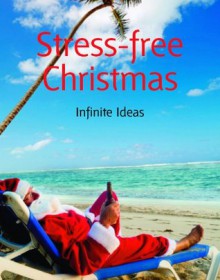 Stress-free Christmas - Infinite Ideas