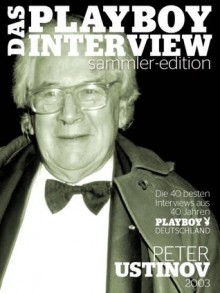 Playboy Interview Sammler-Edition: Peter Ustinov (German Edition) - Oliver Kühn, Mario Vigl