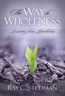 WAY TO WHOLENESS, THE - Ray C. Stedman