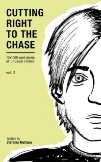 Cutting Right to the Chase Vol.2, (Chase Williams detective short stories 2) - Stefania Mattana