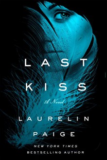 Last Kiss: A Novel (A First and Last Novel) - Laurelin Paige