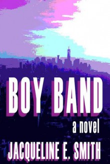 Boy Band - Jacqueline E. Smith