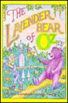 The Lavender Bear of Oz - William E. Campbell